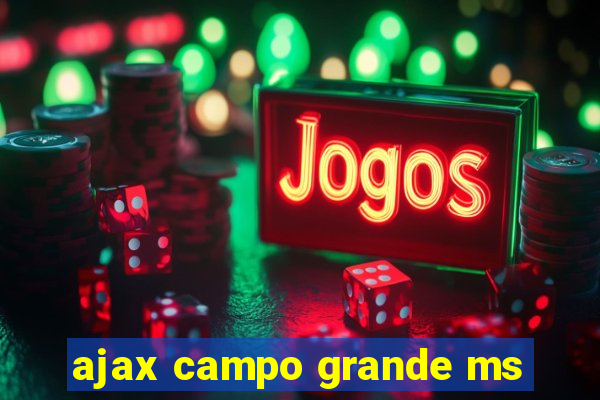 ajax campo grande ms