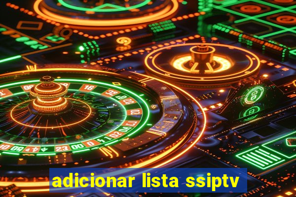 adicionar lista ssiptv