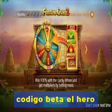 codigo beta el hero