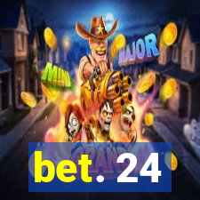 bet. 24