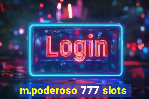 m.poderoso 777 slots