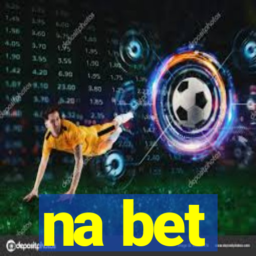 na bet