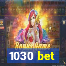 1030 bet