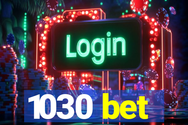 1030 bet