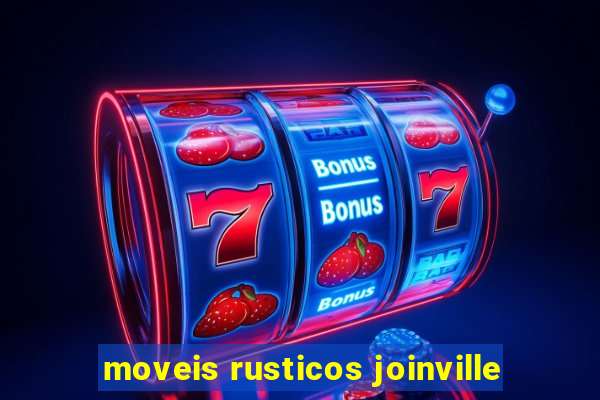 moveis rusticos joinville