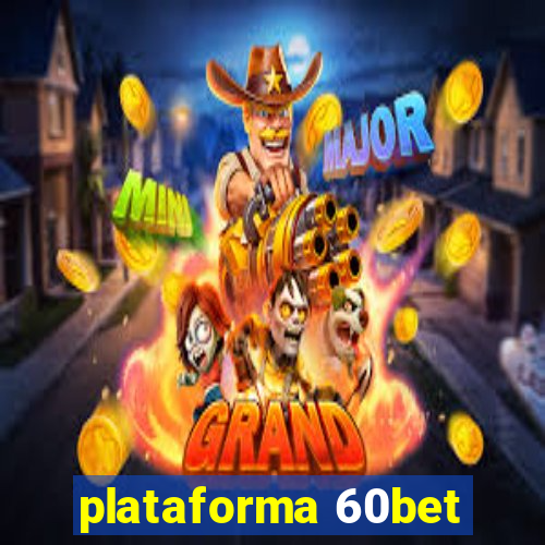 plataforma 60bet