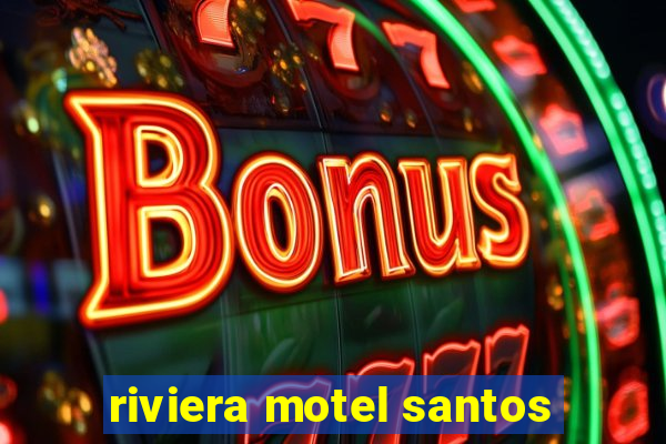 riviera motel santos