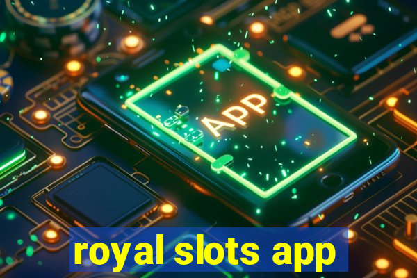 royal slots app