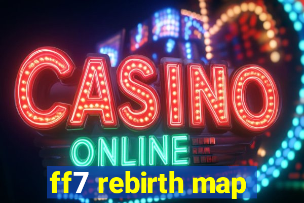 ff7 rebirth map