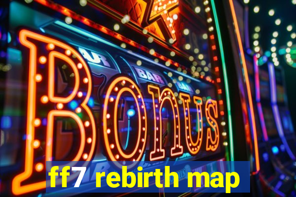 ff7 rebirth map