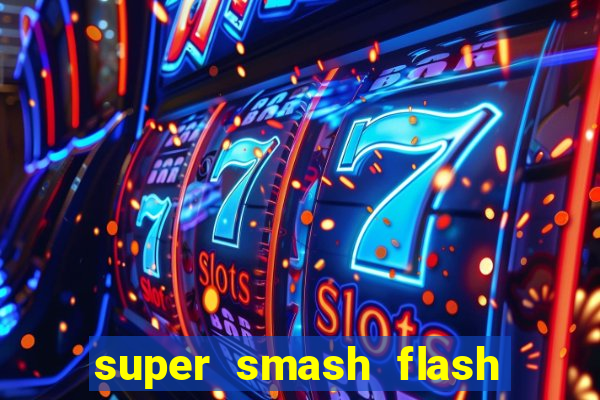 super smash flash 2 360