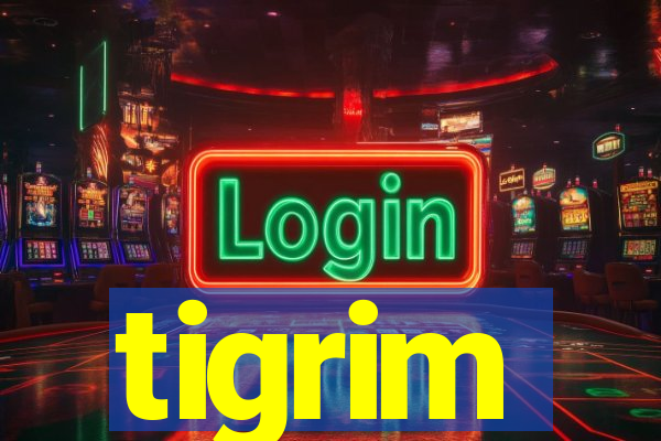 tigrim