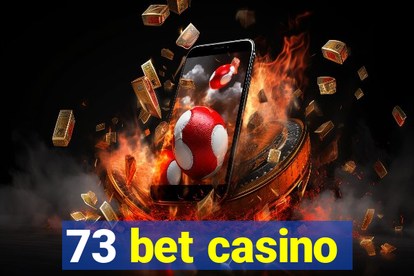 73 bet casino