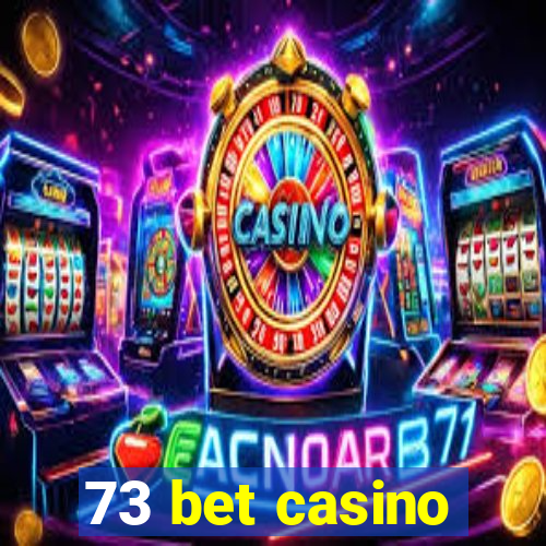 73 bet casino