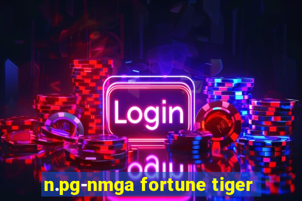 n.pg-nmga fortune tiger