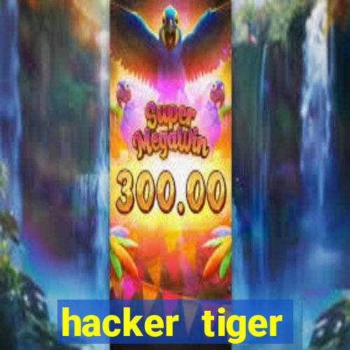 hacker tiger fortune download