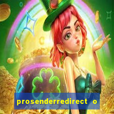 prosenderredirect o que é