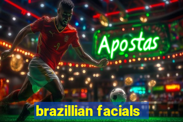 brazillian facials