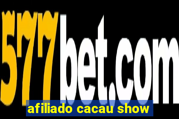 afiliado cacau show