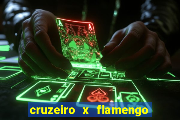 cruzeiro x flamengo ao vivo hd