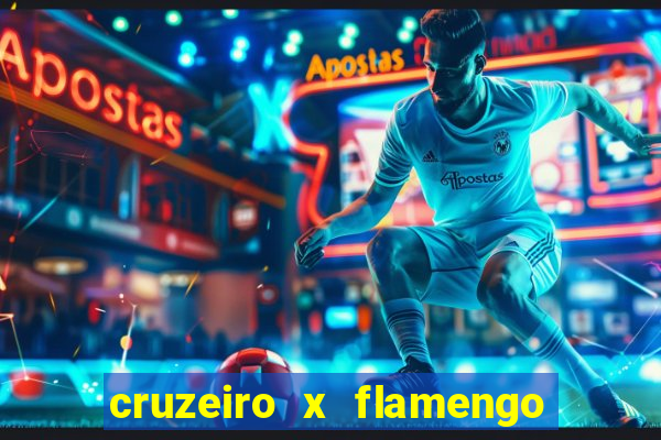 cruzeiro x flamengo ao vivo hd