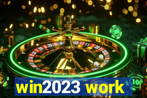 win2023 work