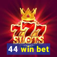 44 win bet