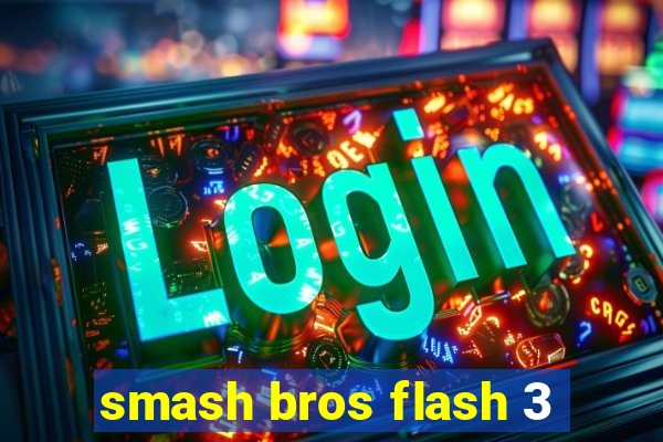 smash bros flash 3