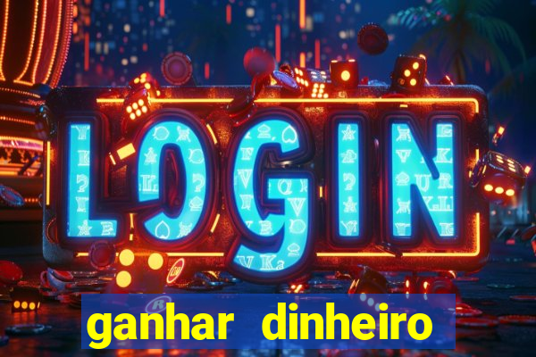 ganhar dinheiro online jogando