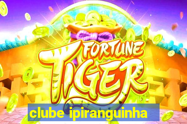 clube ipiranguinha