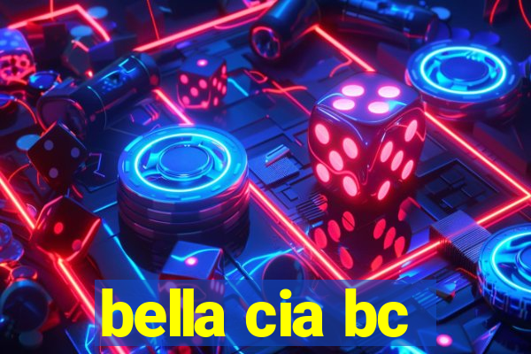 bella cia bc