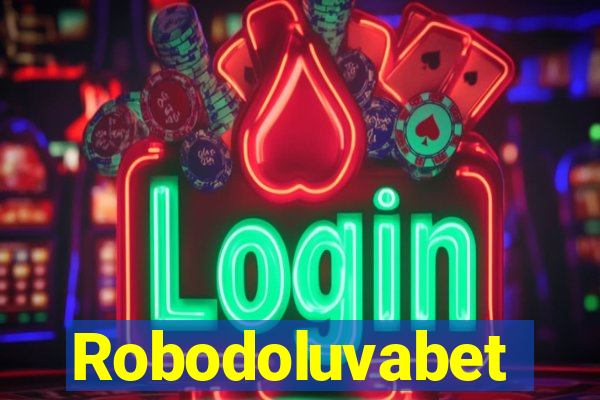 Robodoluvabet