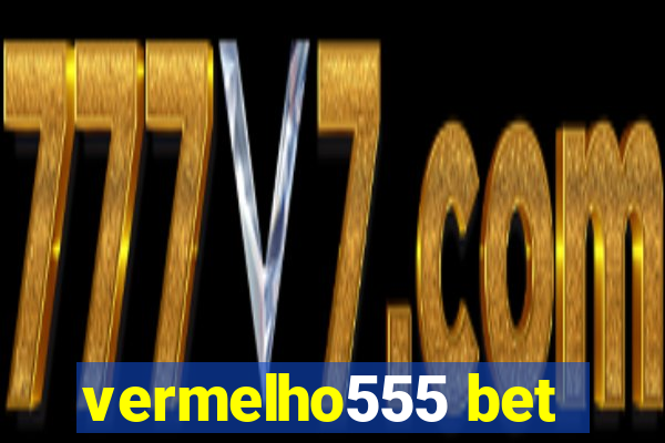 vermelho555 bet