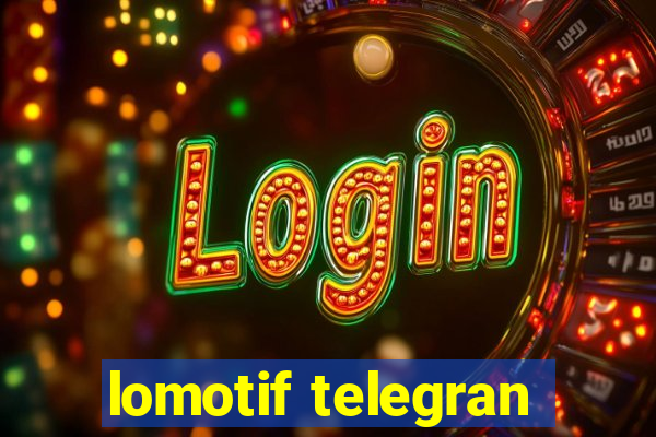 lomotif telegran