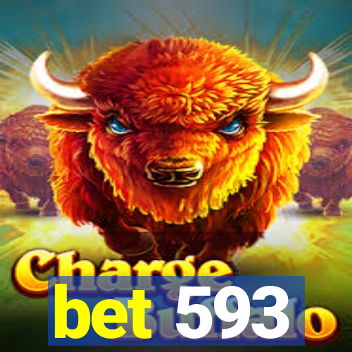 bet 593