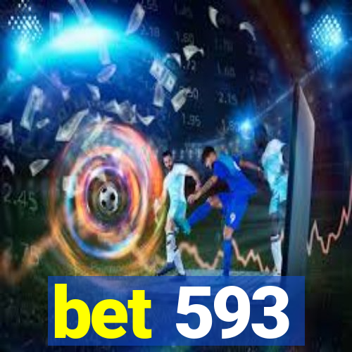 bet 593