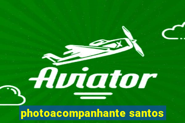 photoacompanhante santos