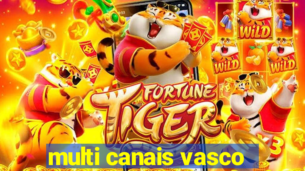 multi canais vasco