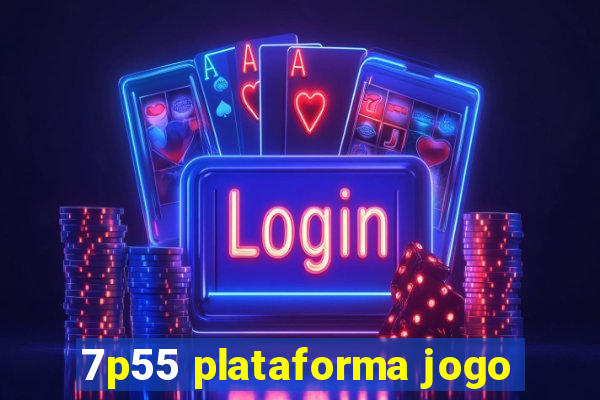 7p55 plataforma jogo