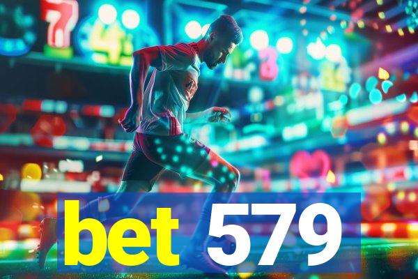 bet 579