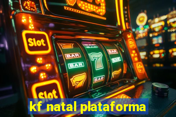 kf natal plataforma