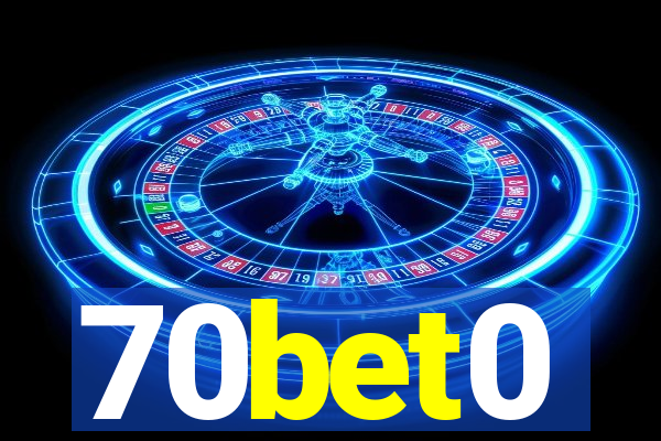 70bet0