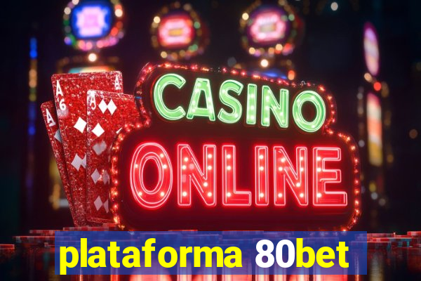 plataforma 80bet