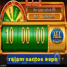 raiam santos espn