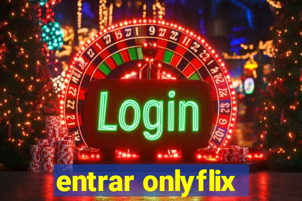 entrar onlyflix