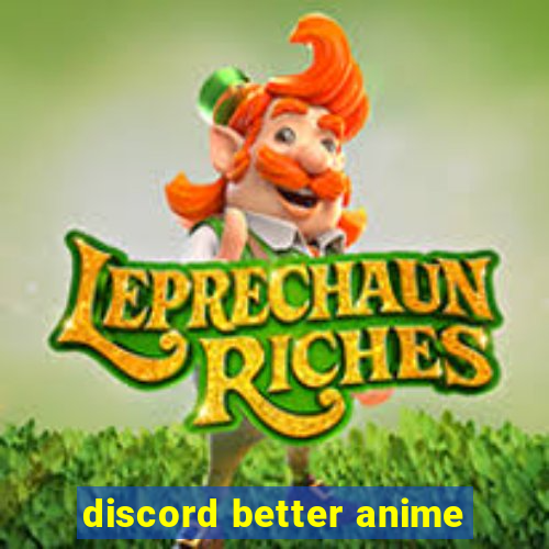 discord better anime