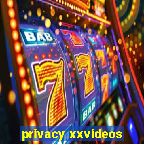 privacy xxvideos