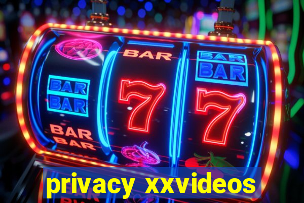 privacy xxvideos