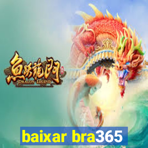 baixar bra365