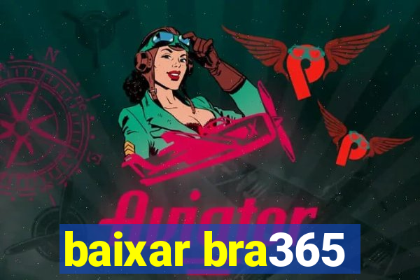 baixar bra365